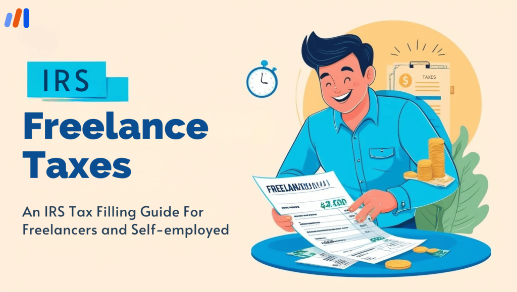 IRS Tax Filing Guide for Freelancers and Self-Employed Individuals