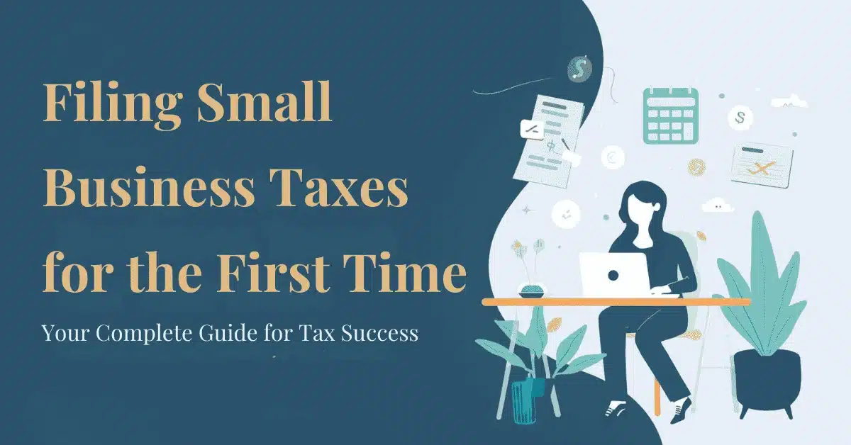 Filing Small Business Taxes for the First Time