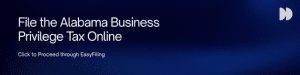 Alabama Business Privilege Tax Filing CTA